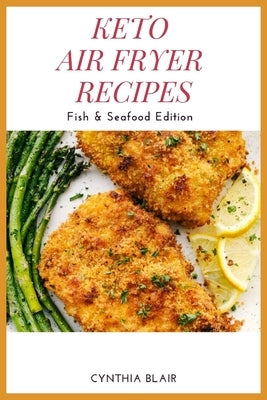 Keto air fryer recipes: Fish & Seafood edition by Blair, Cynthia