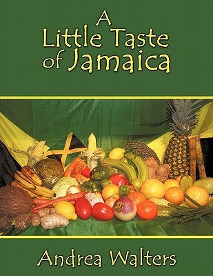 A Little Taste of Jamaica by Walters, Andrea