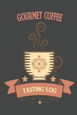 Gourmet Coffee Tasting Log: Best in This Town by Mountain Press, Wolf
