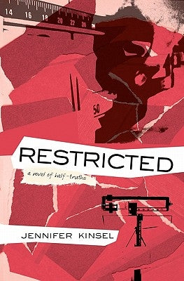 Restricted: A novel of half-truths by Kinsel, Jennifer