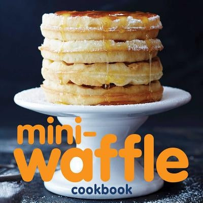 Mini-Waffle Cookbook by Andrews McMeel Publishing