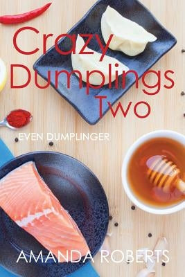 Crazy Dumplings II: Even Dumplinger: Black and White Interior by Roberts, Amanda