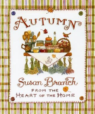 Autumn from the Heart of the Home by Branch, Susan