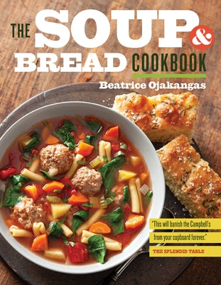The Soup and Bread Cookbook by Ojakangas, Beatrice