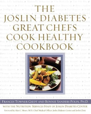 The Joslin Diabetes Great Chefs Cook Healthy Cookbook by Giedt, Frances