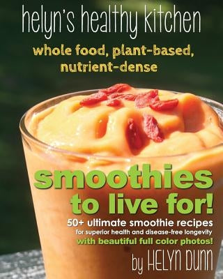 Smoothies to Live For! by Dunn, Helyn