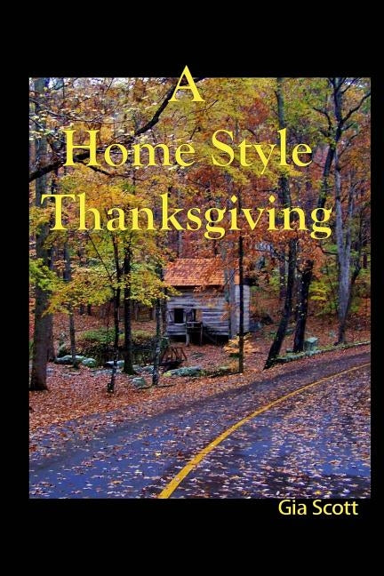 A Home Style Thanksgiving by Scott, Gia
