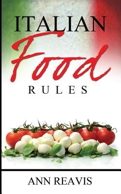 Italian Food Rules by Reavis, Ann