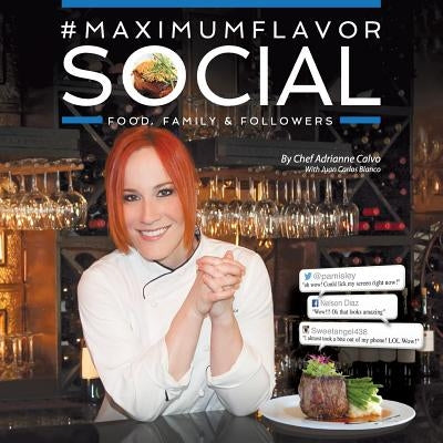 #MaximumFlavorSocial: Food, Family & Followers by Calvo, Adrianne