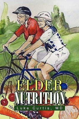 Elder Nutrition by Curtis, Luke MD