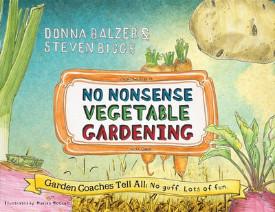 No Nonsense Vegetable Gardening by Balzer, Donna
