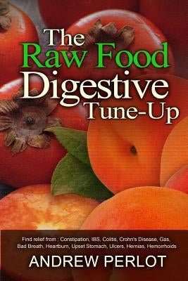The Raw Food Digestive Tune-Up by Perlot, Andrew