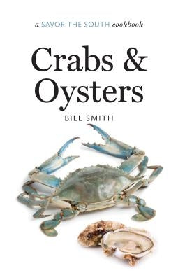 Crabs and Oysters: A Savor the South Cookbook by Smith, Bill