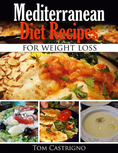 Mediterranean Diet Recipes for Weight Loss by Castrigno, Tom