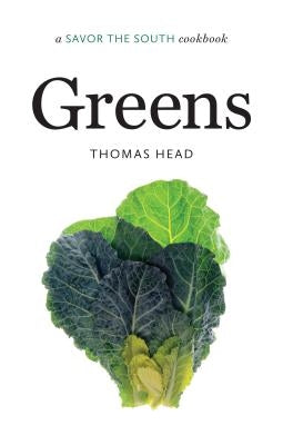 Greens: A Savor the South Cookbook by Head, Thomas