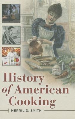 History of American Cooking by Smith, Merril