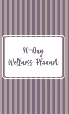 90 - Day Wellness Planner by Moshkovich, Lana