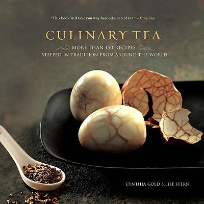 Culinary Tea: More Than 150 Recipes Steeped in Tradition from Around the World by Gold, Cynthia