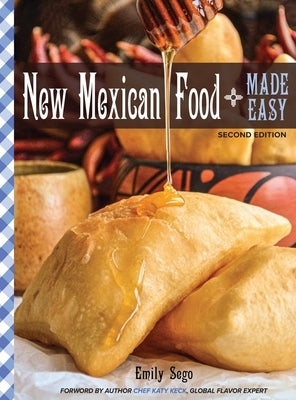 New Mexican Food Made Easy by Sego, Emily