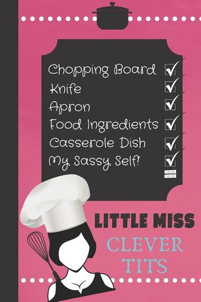 Little Miss Clever Tits: Funny Blank Cookery Recipe Journal for Mother, Daughter, Women by Journals, Blank-Recipe-Roulette