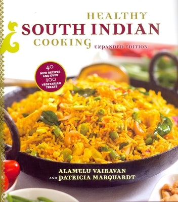 Healthy South Indian Cooking, Expanded Edition by Vairavan, Alamelu