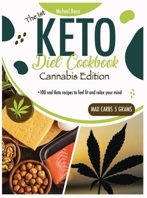 Keto Diet Cookbook Cannabis Edition: +100 real keto recipes to feel fit and relax your mind (Black and White) by Bone, Michael