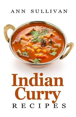 Indian Curry Recipes by Sullivan, Ann