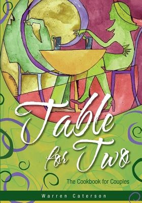 Table for Two - The Cookbook for Couples by Caterson, Warren