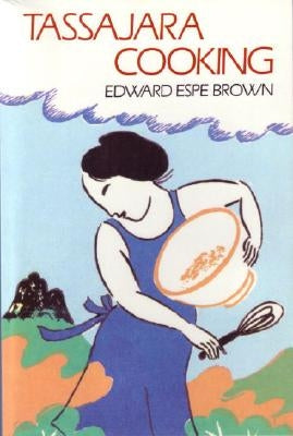 Tassajara Cooking by Brown, Edward Espe