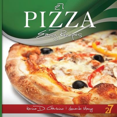 27 Pizza Easy Recipes by Di Geronimo, Karina