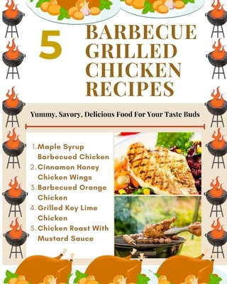 5 Barbecue Grilled Chicken Recipes - Yummy, Savory, Delicious Food For Your Taste Buds - Brown Gold White Illustration by Hanah