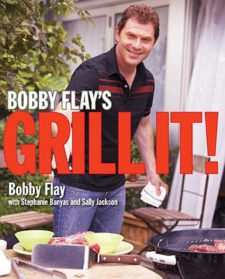 Bobby Flay's Grill It!: A Cookbook by Flay, Bobby