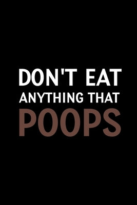 Don't Eat Anything that Poops: Meal Planner Notebook, Grocery Shopping List, Weight Loss Planner, Daily Planner Book, Health Planner Book by Online Store, Paperland