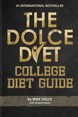 The Dolce Diet: College Diet Guide by Dolce, Mike