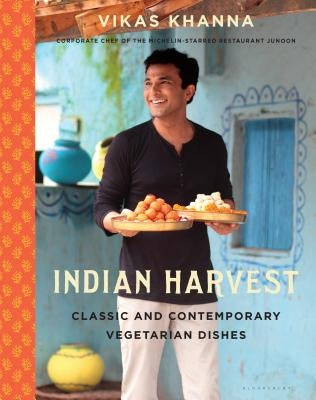 Indian Harvest: Classic and Contemporary Vegetarian Dishes by Khanna, Vikas