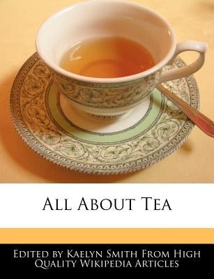 All about Tea by Smith, Kaelyn