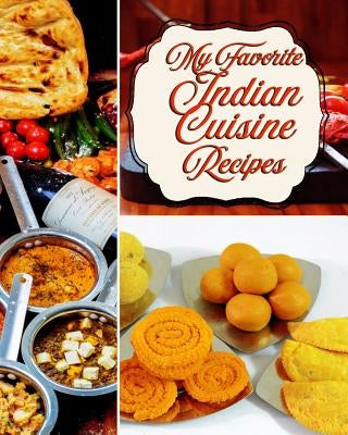 My Favorite Indian Cuisine Recipes: From Aloo Paratha to Zafrani, My Best Indian Recipes by Press, Yum Treats