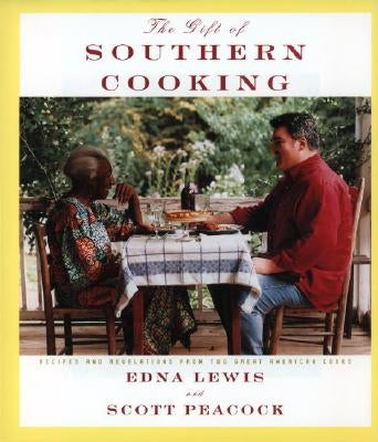 The Gift of Southern Cooking: Recipes and Revelations from Two Great American Cooks: A Cookbook by Lewis, Edna