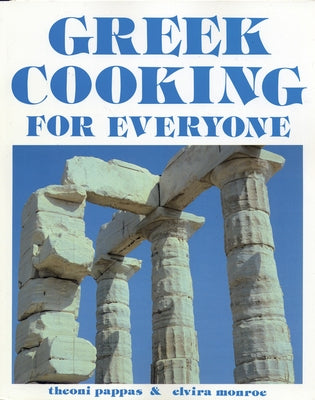 Greek Cooking for Everyone by Pappas Theoni &. Monroe Elvira