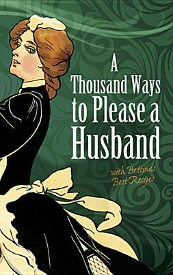 A Thousand Ways to Please a Husband: With Bettina&
