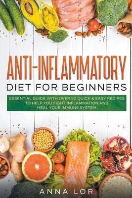 Anti Inflammatory Diet by Lor, Anna