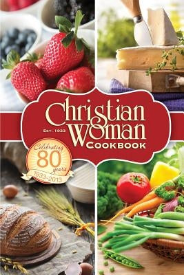 Christian Woman 80th Anniversary Cookbook by Craun, Janie