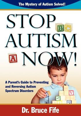 Stop Autism Now! a Parent&
