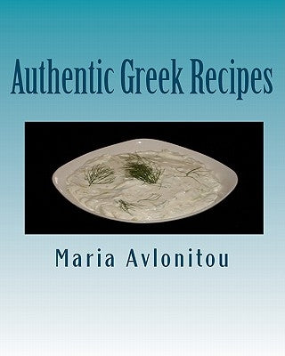 Authentic Greek Recipes by Avlonitou, Maria