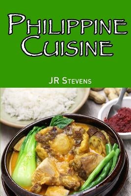 Philippine Cuisine by Stevens, Jr, Jr.