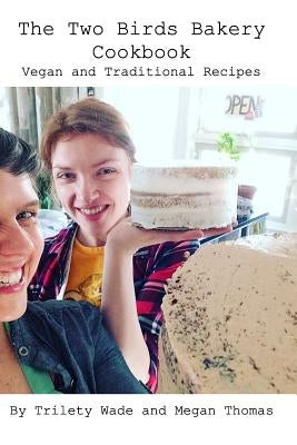 The Two Birds Bakery Cookbook by Thomas, Megan