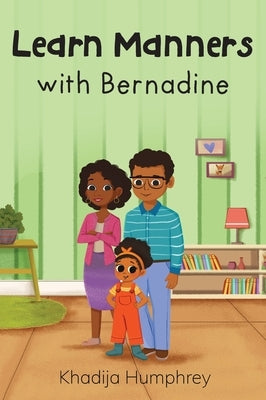 Learn Manners with Bernadine by Humphrey, Khadija