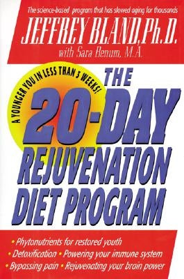 The 20-Day Rejuvenation Diet Program by Bland, Jeffrey