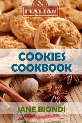 Cookies Cookbook: Tasty Cookies for Kids by Biondi, Jane