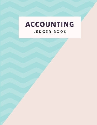 Accounting Ledger Book: Small Business Cash Logbook for Income & Expense, Cashflow Bookkeeping, 8.5 x 11 inch, Two Tones Pastel by Budget Log Journal